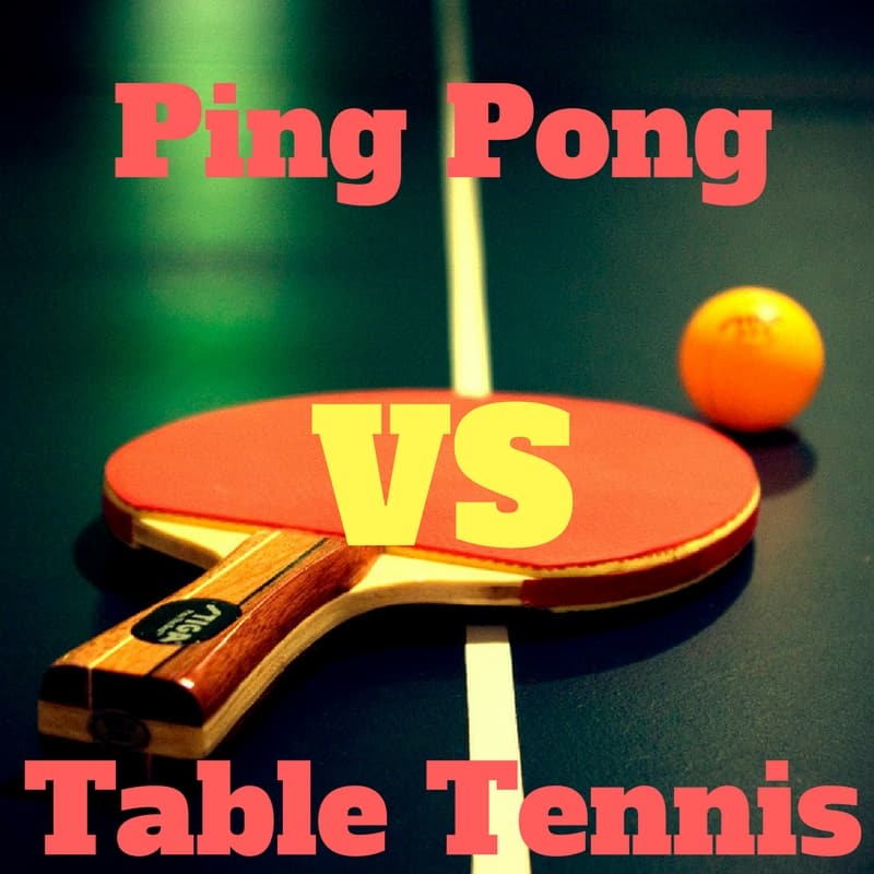 Ping Pong vs Table Tennis