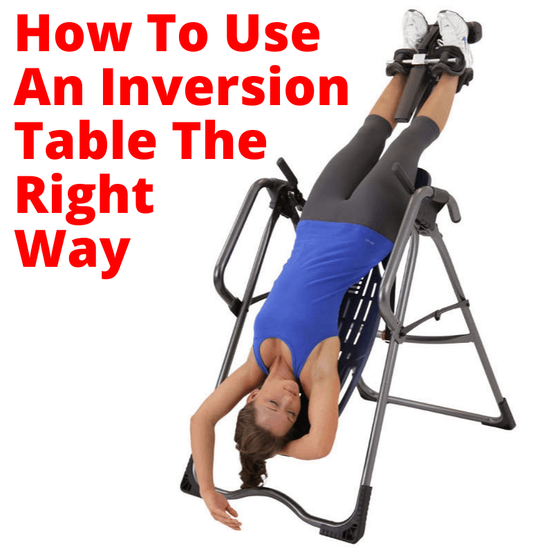 Using inversion table correctly