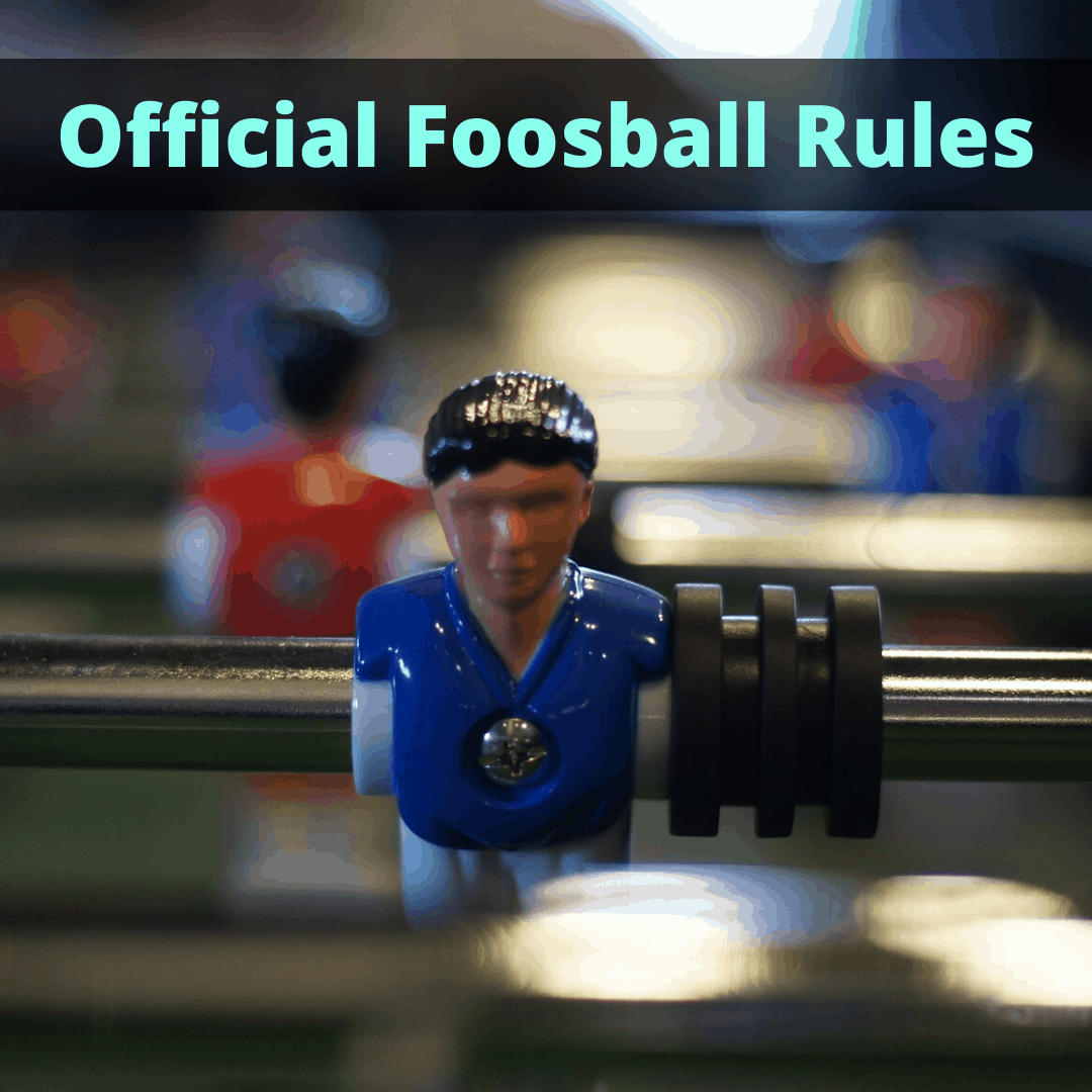 Official rules of foosball