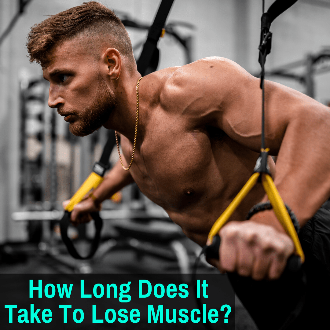 How Long To Lose Muscle