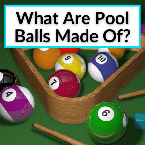What Are Pool Balls Made Of? - Workout HQ