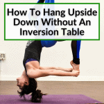 How To Hang Upside Down Without Inversion Table