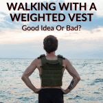 Walking With A Weighted Vest