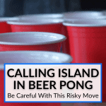 Calling Island In Beer Pong