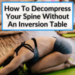 How To Decompress Spine Without Inversion Table